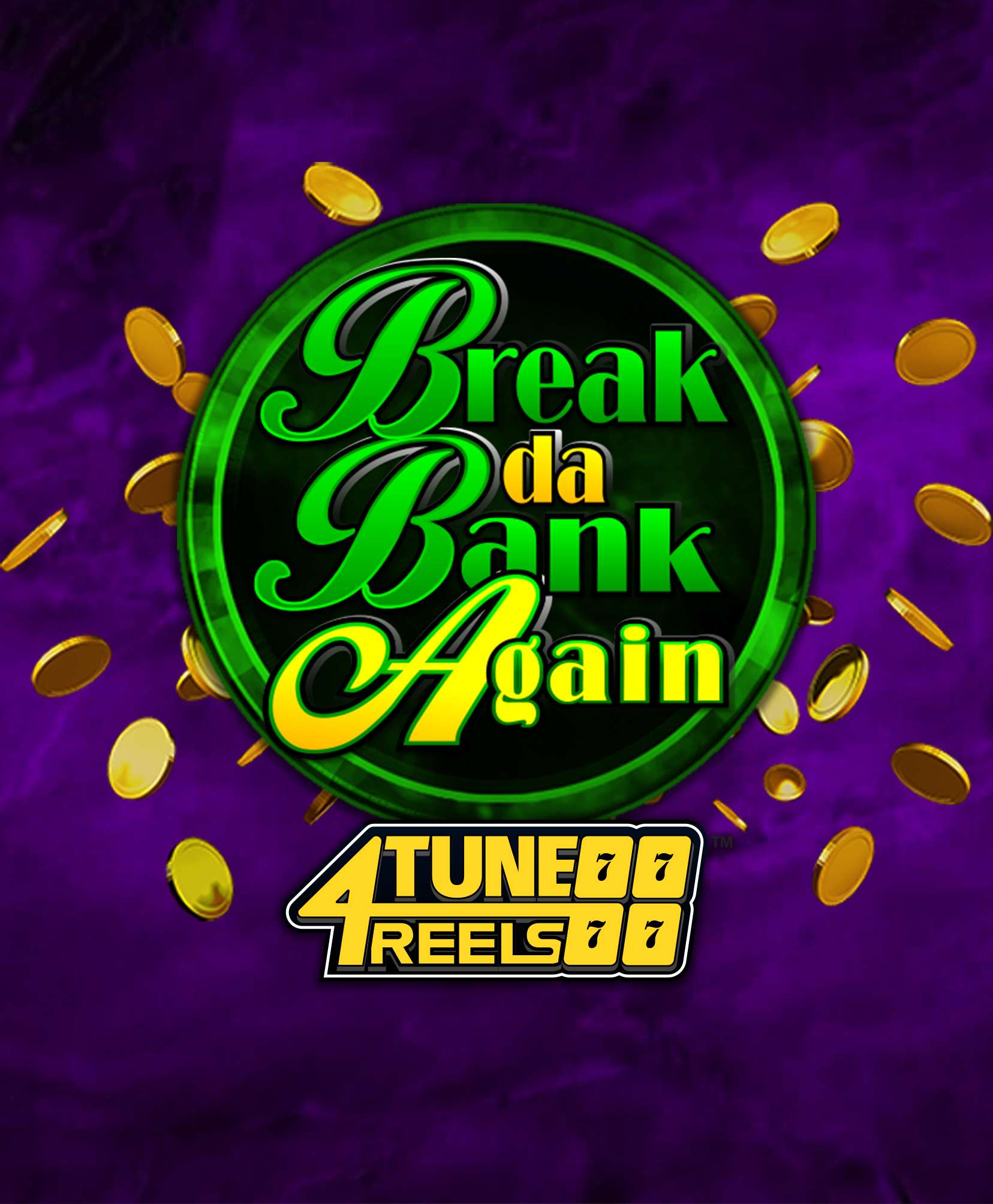 Break Da Bank Again 4Tune Reels