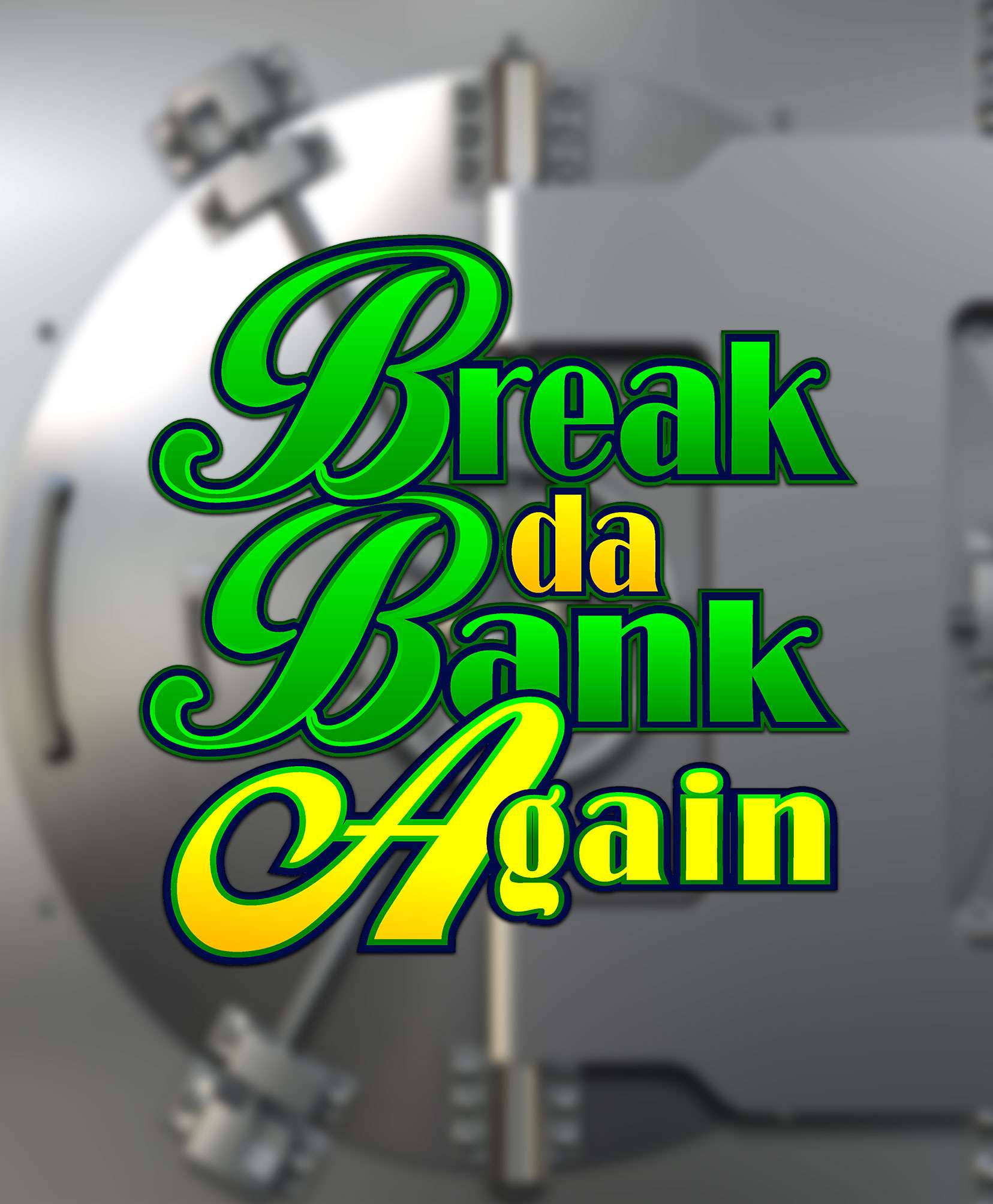 Break Da Bank Again