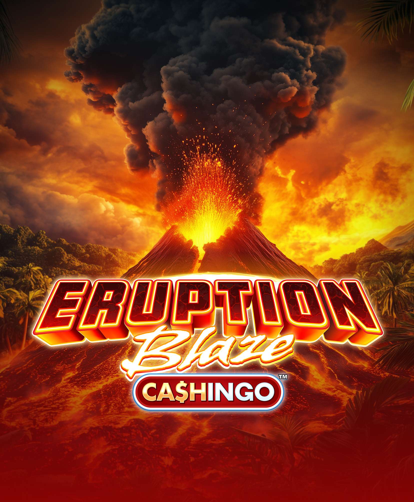 Eruption Blaze CASHINGO